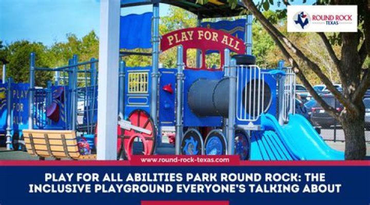 All Abilities Playground Round Rock: A Haven for Inclusive Play
