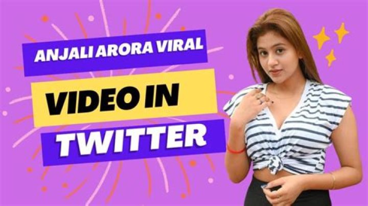 Anjali Arora Viral Video: The Comprehensive Guide