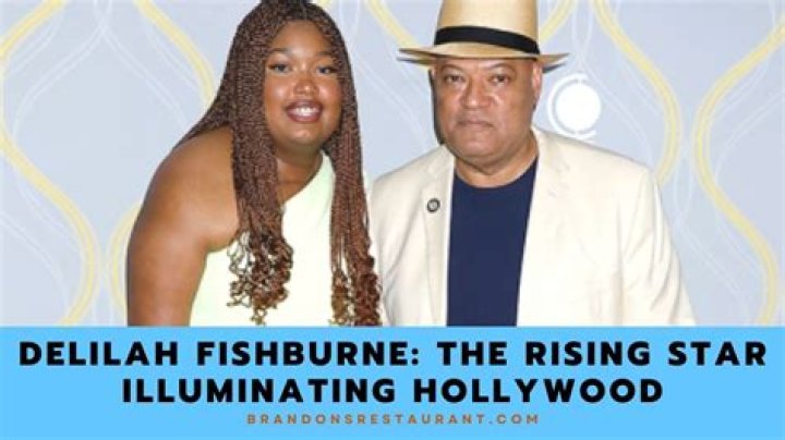 Delilah Fishburne: The Rising Star in Hollywood