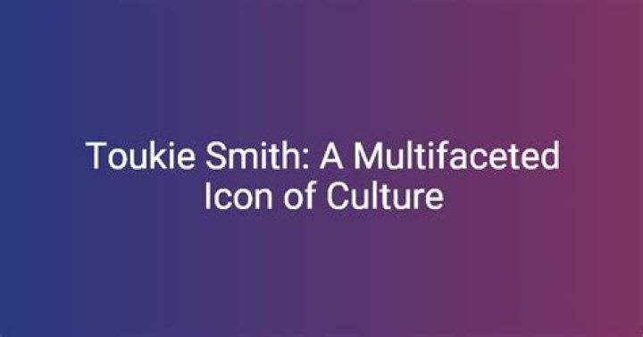 Toukie Smith: The Journey of a Multifaceted Talent