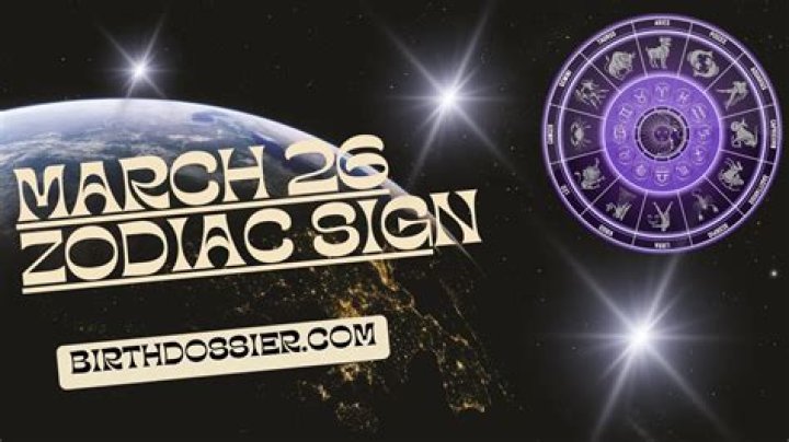 Unveiling the Mysteries of the March 26 Zodiac
