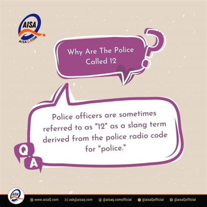 Why Are the Police Called the 12? A Comprehensive Guide